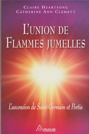 Seller image for L'union des flammes jumelles : L'ascension de St-Germain et Portia (1CD audio) for sale by Livres Norrois