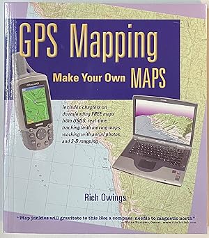 Immagine del venditore per GPS Mapping: Make Your Own Maps venduto da Heritage Books