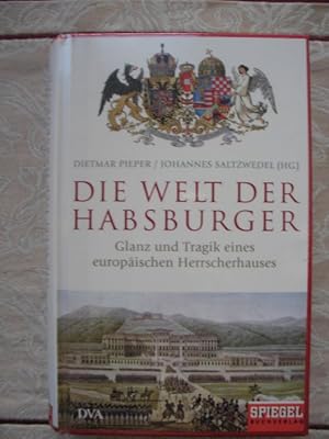 Bild des Verkufers fr Die Welt der Habsburger : Glanz und Tragik eines europischen Herrscherhauses zum Verkauf von Versandantiquariat Karsten Buchholz