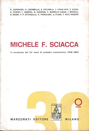 Michele F. Sciacca. In occasione del 30^ anno di cattedra universitaria