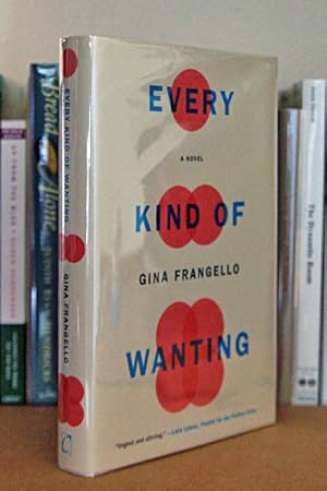 Imagen del vendedor de Every Kind of Wanting: A Novel a la venta por Beaver Bridge Books