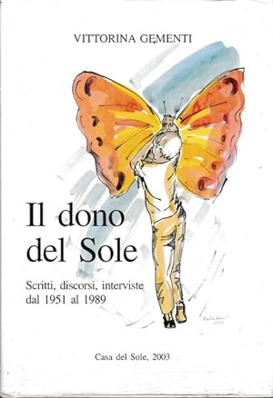 Il dono del sole. Scritti, discorsi, interviste dal 1951 al 1989