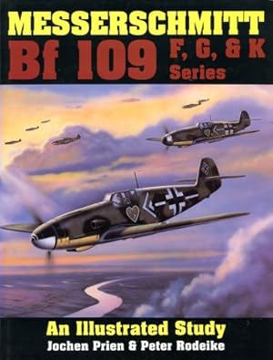 Seller image for Messerschmitt Bf 109 F, G, & K Series, An Illustrated Study for sale by Antiquariat Lindbergh