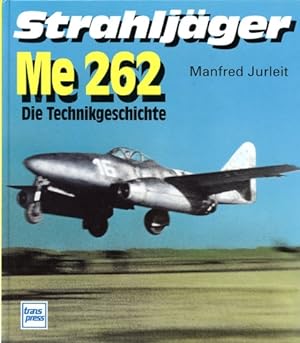 Bild des Verkufers fr Strahljger Me 262, Die Technikgeschichte zum Verkauf von Antiquariat Lindbergh