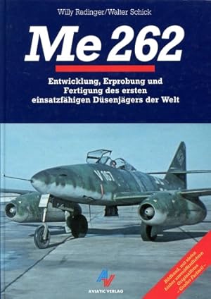 Bild des Verkufers fr Me 262, Entwicklung, Erprobung und Fertigung des ersten einsatzfhigen Dsenjgers der Welt zum Verkauf von Antiquariat Lindbergh