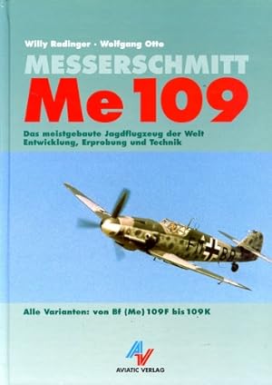 Bild des Verkufers fr Messerschmitt Me 109 - Alle Varianten: von Bf (Me) 109F bis 109K, Das meistgebaute Jagdflugzeug der Welt - Entwicklung, Erprobung und Technik zum Verkauf von Antiquariat Lindbergh