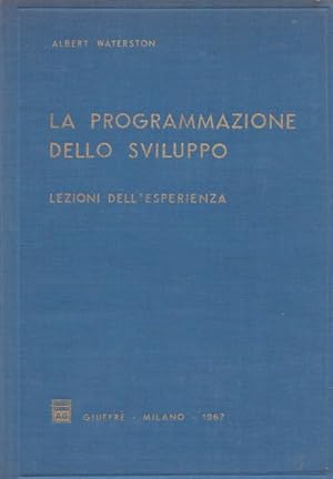 La programmazione dello sviluppo. Lezioni dell'esperienza.