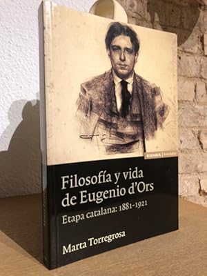 Filosofía y vida de Eugenio d'Ors. Etapa catalana: 1881-1921.