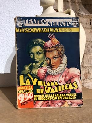 Don Gil de las calzas verdes ; La villana de Vallecas ; El vergonzoso en palacio.