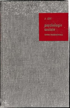 Psychologie sociale. Textes fondamentaux anglais et américains