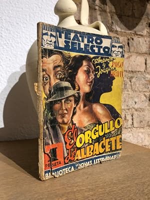 El orgullo de Albacete. Juguete cómico en tres actos.