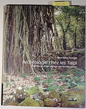 Bild des Verkufers fr Archeologie chez les Tapi: Hatiheu, un projet partage aux iles Marquises zum Verkauf von Antiquariat Trger