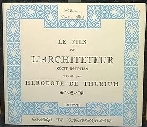 Le Fils de L'Architeteur Recit Egyptien recueilli par Herodote de Thurium