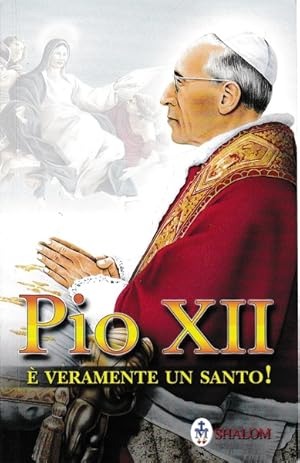 PIO XII E' veramente un Santo!