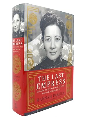 Imagen del vendedor de THE LAST EMPRESS Madame Chiang Kai-Shek and the Birth of Modern China a la venta por Rare Book Cellar