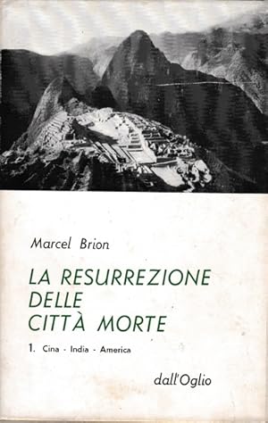 La resurrezione delle città morte. 1 Cina - India - America