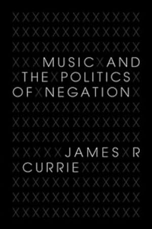 Immagine del venditore per Music and the Politics of Negation venduto da GreatBookPricesUK
