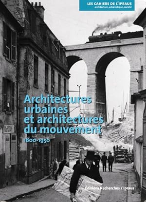 Architectures urbaines et architectures du mouvement 1800 - 1950