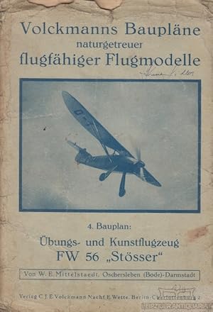 Übungs- und Kunstflugzeug FW 56 "Stösser". Volckmanns Baupläne naturgetreuer flugfähiger Flugmode...