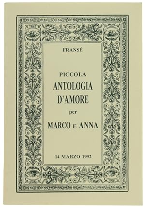 PICCOLA ANTOLOGIA D'AMORE PER MARCO E ANNA - 14 Marzo 1992.: