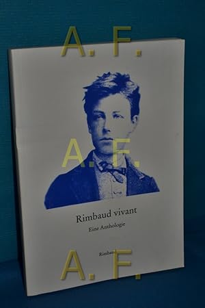 Bild des Verkufers fr Rimbaud vivant : eine Anthologie hrsg. von Bernhard Albers zum Verkauf von Antiquarische Fundgrube e.U.