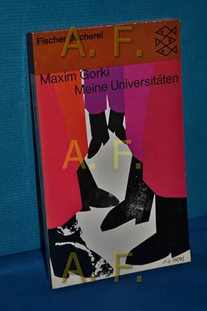 Bild des Verkufers fr Meine Universitten Maxim Gorki. Aus dem Russ. von Georg Schwarz. Mit einem Nachw. von Gisela Erbslh / Fischer , 9587 zum Verkauf von Antiquarische Fundgrube e.U.