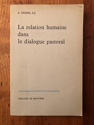 Imagen del vendedor de La relation humaine dans le dialogue pastoral a la venta por Librairie des Possibles