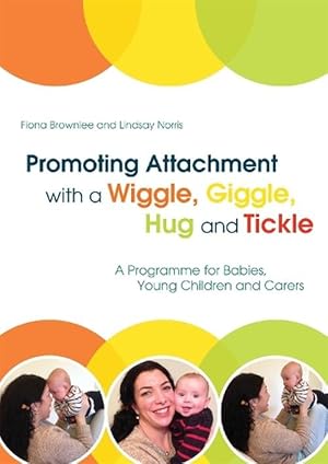 Seller image for Promoting Attachment With a Wiggle, Giggle, Hug and Tickle (Paperback) for sale by AussieBookSeller