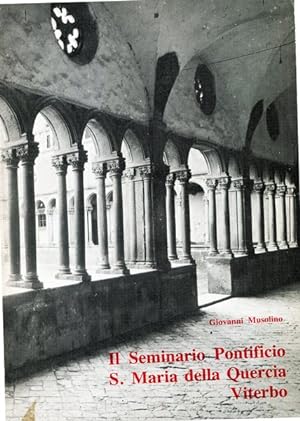 Seller image for Il seminario Pontificio S. Maria della Quercia - Viterbo for sale by librisaggi