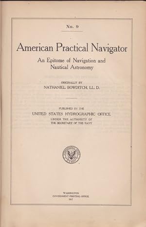 American Practical Navigator. An Epitome of Navigation and Nautical Astronomy