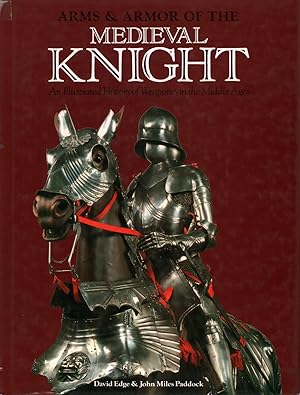 Image du vendeur pour Arms & Armor of the medieval Knight An illustrated History of Weaponry in the Middle Ages mis en vente par Di Mano in Mano Soc. Coop