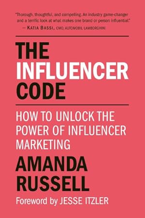 Bild des Verkufers fr Influencer Code : How to Unlock the Power of Influencer Marketing zum Verkauf von GreatBookPrices