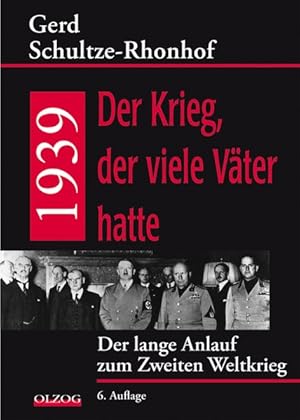 Bild des Verkufers fr 1939 ? Der Krieg, der viele Vter hatte: Der lange Anlauf zum Zweiten Weltkrieg zum Verkauf von Antiquariat Armebooks