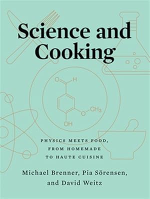 Seller image for Science and Cooking : Physics Meets Food, from Homemade to Haute Cuisine for sale by GreatBookPrices