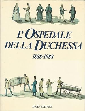 Imagen del vendedor de L'OSPEDALE DELLA DUCHESSA 1888-1988 a la venta por librisaggi