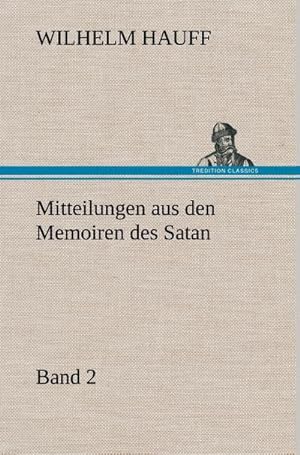 Bild des Verkufers fr Mitteilungen aus den Memoiren des Satan - Band 2 zum Verkauf von AHA-BUCH GmbH
