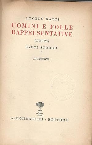 UOMINI E FOLLE RAPPRESENTATIVE. (1793-1890). Saggi storici.