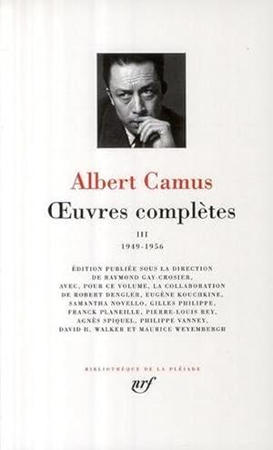 Oeuvres complètes / Albert Camus. 3. Oeuvres complètes. 1949-1956. Volume : III