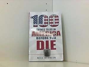 Bild des Verkufers fr 100 Things to Do in America Before You Die (100 Things to Do Before You Die) zum Verkauf von Book Broker