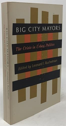 Seller image for Big City Mayors: Crisis in Urban Politics for sale by Oddfellow's Fine Books and Collectables