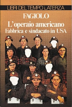 L'operaio americano. Fabbrica e sindacato in USA