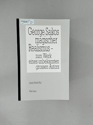 Imagen del vendedor de George Saikos magischer Realismus. Zum Werk eines unbekannten grossen Autors. a la venta por avelibro OHG