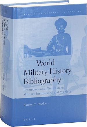 Immagine del venditore per World Military History Bibliography: Premodern and Nonwestern Military Institutions and Warfare venduto da Lorne Bair Rare Books, ABAA