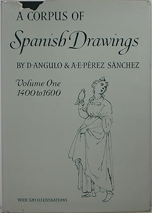 Imagen del vendedor de A Corpus of Spanish Drawings, Volume One: 1400 to 1600 a la venta por Newbury Books
