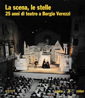 La scena, le stelle. 25 anni di teatro a Borgio Verezzi
