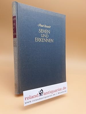 Bild des Verk�ufers f�r Sehen und Erkennen : Eine Anleitung zu vergleichender Kunstbetrachtung / Paul Brandt zum Verkauf von Roland Antiquariat UG haftungsbeschr�nkt