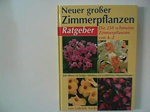 Image du vendeur pour Neuer grosser Zimmerpflanzen-Ratgeber : die 250 schnsten Zimmerpflanzen von A - Z ; mit Grtnertipps und Pflegeanleitungen ; jede Pflanze mit farbiger Abbildung und ausfhrlichen Pflegeanleitungen. Gabriele Vocke. [Chefred.: Ilse Hell] / Trautwein-Garten-Edition mis en vente par ANTIQUARIAT FRDEBUCH Inh.Michael Simon