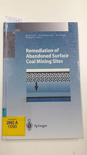 Image du vendeur pour Remediation of abandoned surface coal mining sites : a NATO project ; with 22 tables. Alena Mudroch . (ed.) / Environmental engineering mis en vente par Versand-Antiquariat Konrad von Agris e.K.