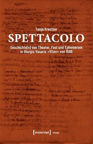 Spettacolo Geschichte(n) von Theater, Fest und Ephemerem in Giorgio Vasaris Viten von 1568