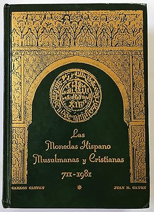 Las monedas Hispano Musulmanas y Cristianas : 711-1981